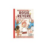 Rosie Revere and the Raucous Riveters: The Questioneers Book #1