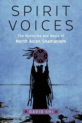 Spirit Voices: The Mysteries and Magic of North Asian Shamanism foto