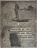 Cumpara ieftin ALEXANDRU MUSINA - LUCRURILE PE CARE LE-AM VAZUT (VERSURI, 1979-1986) [CARTEA ROMANEASCA, 1992]