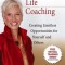 Transformational Life Coaching: Creating Limitless Opportunities for Yourself and Others