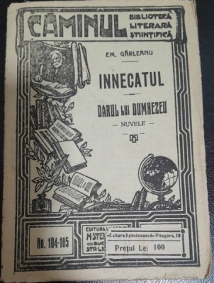Innecatul. Darul lui Dumnezeu - Em. Garleanu foto