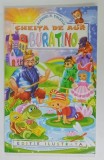 BURATINO sau CHEITA DE AUR de ALEKSEI N. TOLSTOI , EDITIE ILUSTRATA , ANII &#039;90