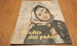 BRADITA DIN PADURE - Luiza Vladescu - ANGELA BALOGH (ilustratii) - Editura Tineretului, 1958, 54 p.; coperta originala