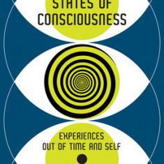 Altered States of Consciousness: Experiences Out of Time and Self