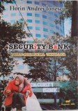 Security Bank - Thriller Politic-Financiar Florin Andrei Ionescu - Carte Noua/Anticariat