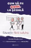 Cum Sa Fii Cool La Scoala , Gabriela Maalouf, Adriana Mitu - Editura Bookzone
