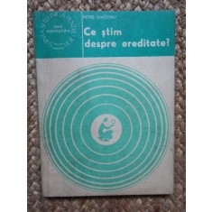 Ce Stim Despre Ereditate? - Petre Diaconu