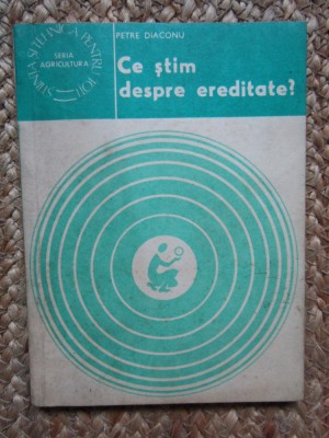 Ce Stim Despre Ereditate? - Petre Diaconu foto