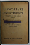 INVATATURI CRESTINESTI , FOLOSITOARE DE SUFLET , TIPARITE IN ZILELE LUI MIIRON I , PATRIARHUL ROMANIEI , 1928