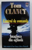 CENTRUL DE COMANDA - IMAGINEA DIN OGLINDA de TOM CLANCY , 1999