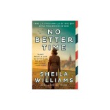 No Better Time: A Novel of the Spirited Women of the Six Triple Eight Central Postal Directory Battalion