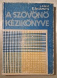 A szovono kezikonyve - Calin, Iacobeanu ( Cartea tesatoarei - limba maghiara), Editura Tehnica, 1981, cartonata, BOGAT ILUSTRATA!!