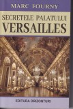 Marc Fourny - Secretele palatului Versailles