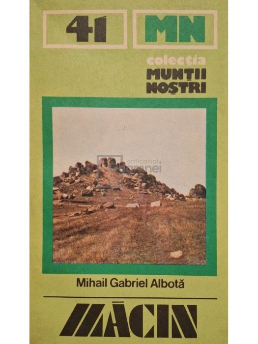 Mihail Gabriel Albota - Muntii Macin, nr. 41 (Editia: 1987)