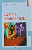 Razboiul impotriva tacerii - Andrea Dworkin, 2001, 333 pagini, brosata, stare foarte buna - Sociologie