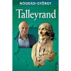 Talleyrand - N&oacute;gr&aacute;di Gy&ouml;rgy