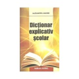 Dictionar explicativ scolar. Editia a II-a - Alexandru Andrei