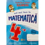 Cel mai bun la Matematica, clasa a 4-a - Tudorita Raischi