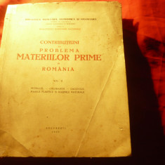 Contributii la pb.Materiilor Prime in Romania vol2 , 1939 -Ed.Bancii Nationale