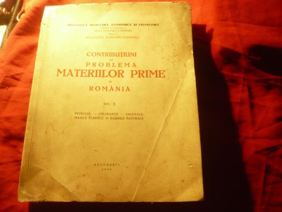 Contributii la pb.Materiilor Prime in Romania vol2 , 1939 -Ed.Bancii Nationale foto