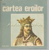Din Cartea Eroilor - Constantin Parfene, Junimea, 1978, Roman, 310 pagini