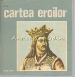 Din Cartea Eroilor - Constantin Parfene, Junimea, 1978, Roman, 310 pagini