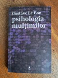 Psihologia multimilor - Gustave Le Bon / R4P3F