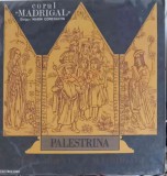 Disc vinil, LP. MISSA BREVIS. MADRIGALE-Palestrina, Corul Madrigal, Dirijor: Marin Constantin