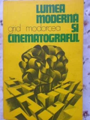 LUMEA MODERNA SI CINEMATOGRAFUL-GRID MODORCEA-222090 foto