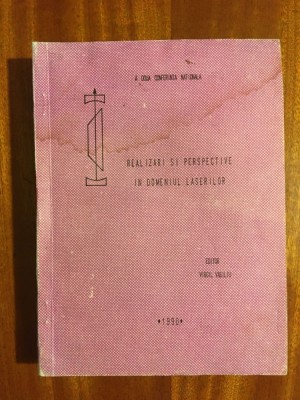 Realizari si perspective in domeniul laserilor - Editor Virgil Vasiliu (1990) foto