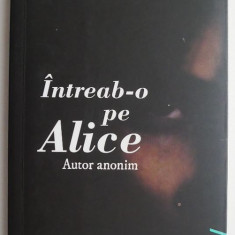Intreab-o pe Alice – Autor anonim