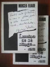 LUMINA CE SE STINGE - MIRCEA ELIADE VOL.I+II foto