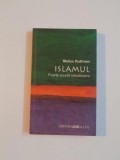 ISLAMUL , FOARTE SCURTA INTRODUCERE de MALISE RUTHVEN , 2004, Carti crestinism