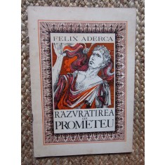 Razvratirea lui Prometeu &ndash; Felix Aderca
