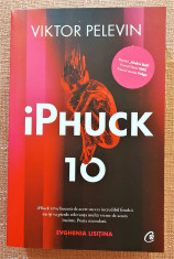 iPhuck 10. Editura Curtea Veche, 2020 - Viktor Pelevin foto