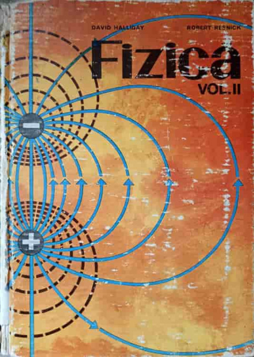 FIZICA VOL.2-DAVID HALLIDAY, ROBERT RESNICK