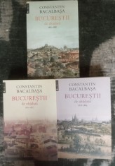 Constantin Bacalbasa &quot; Bucurestii de altadata &quot;, 3 volume, editura Humanitas