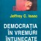 Democratia In Vremuri Intunecate - Jeffrey C.isaac , D607