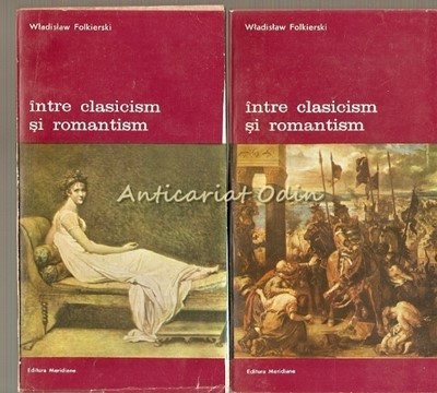 Intre Clasicism Si Romantism - Wladislaw Folkierski