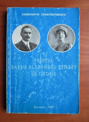 Printul Barbu Alexandru Stirbey in istorie - Constantin Constantinescu foto