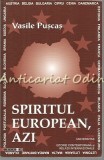 Cumpara ieftin Spiritul European, Azi - Vasile Puscas, Eikon, Cluj-Napoca, 2012, Politica, Romana, 285 Pagini, ISBN 978-973-757-718-4