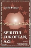 Spiritul European, Azi - Vasile Puscas