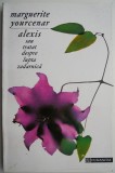 Cumpara ieftin Alexis sau Tratat despre lupta zadarnica &ndash; Marguerite Yourcenar - Roman Beletristica
