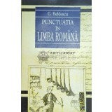 Punctuatia in limba romana - 1997 - G. Beldescu ($E53)