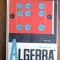 Elemente de Algebra Superioara - Manual pentru cl. a XI-a , 1968 / R2P4F