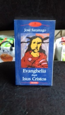 EVANGHELIA DUPA ISUS CRISTOS - JOSE SARAMAGO foto