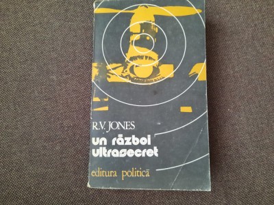 R. V. JONES - UN RAZBOI ULTRASECRET 1939-1945 RF18/4 foto