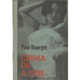 Crima de a iubi - Paul Bourget