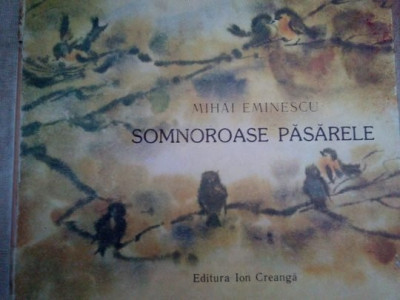 Mihai Eminescu - Somnoroase pasarele (editia 1989) foto