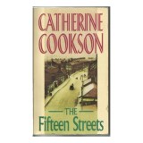 Cumpara ieftin Roman istoric Catherine Cookson - The Fifteen Streets: dragoste pasionala, conflict de clasa, drama captivanta